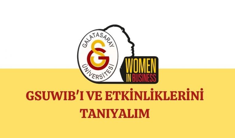 Bir Üyesinin Gözünden Galatasaray Üniversitesi Women in Business Kulübü